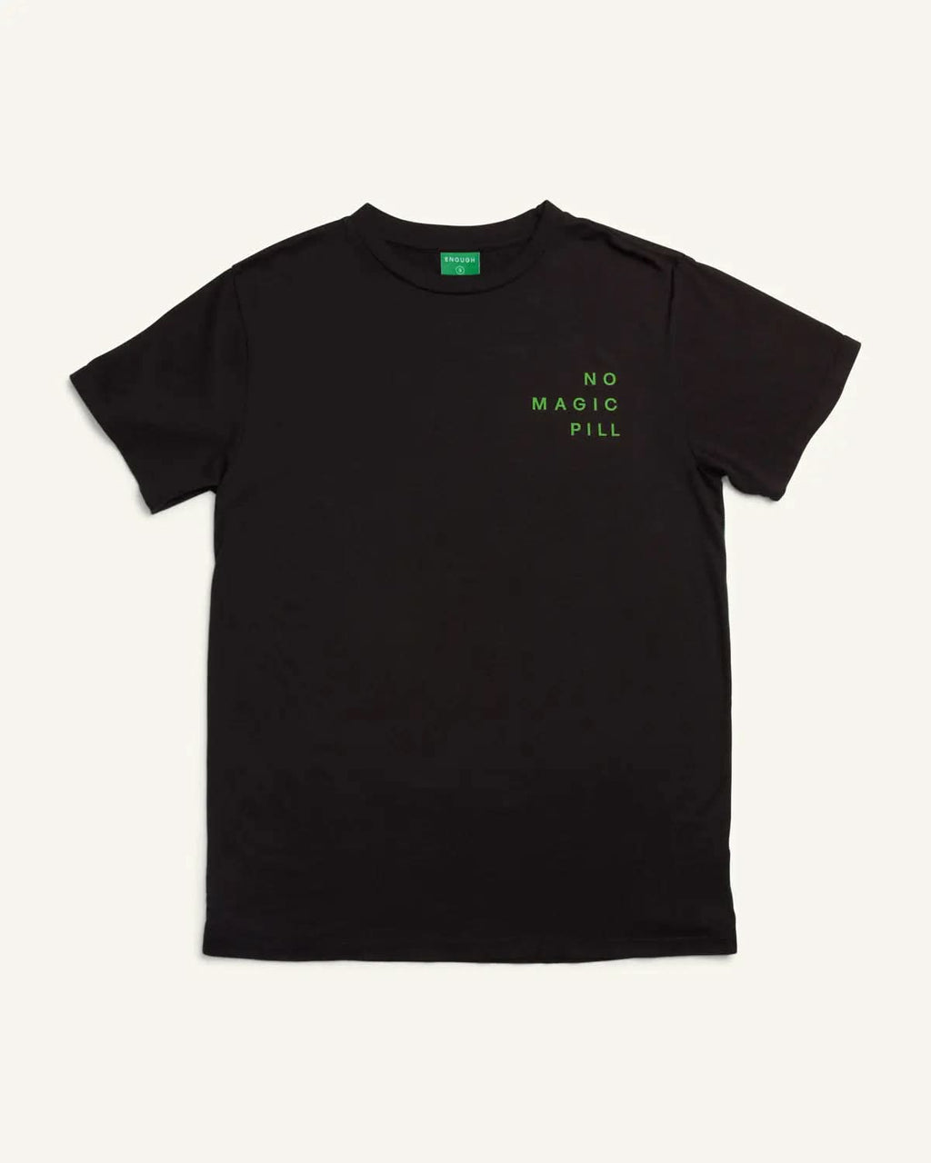No Magic Pill Tee ENOUGH