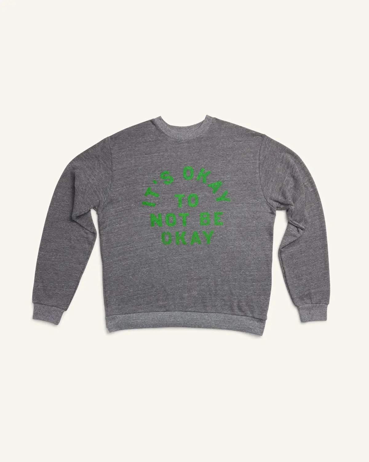 It's Okay Crew Sweatshirt ENOUGH