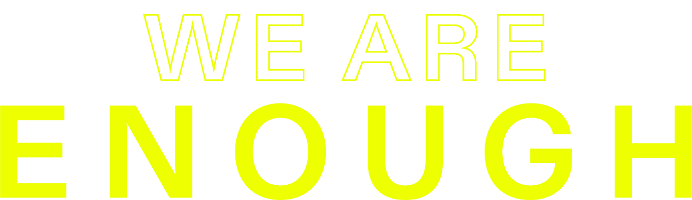 We are enough